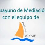 Fundación ATYME, Desayuno de Mediación